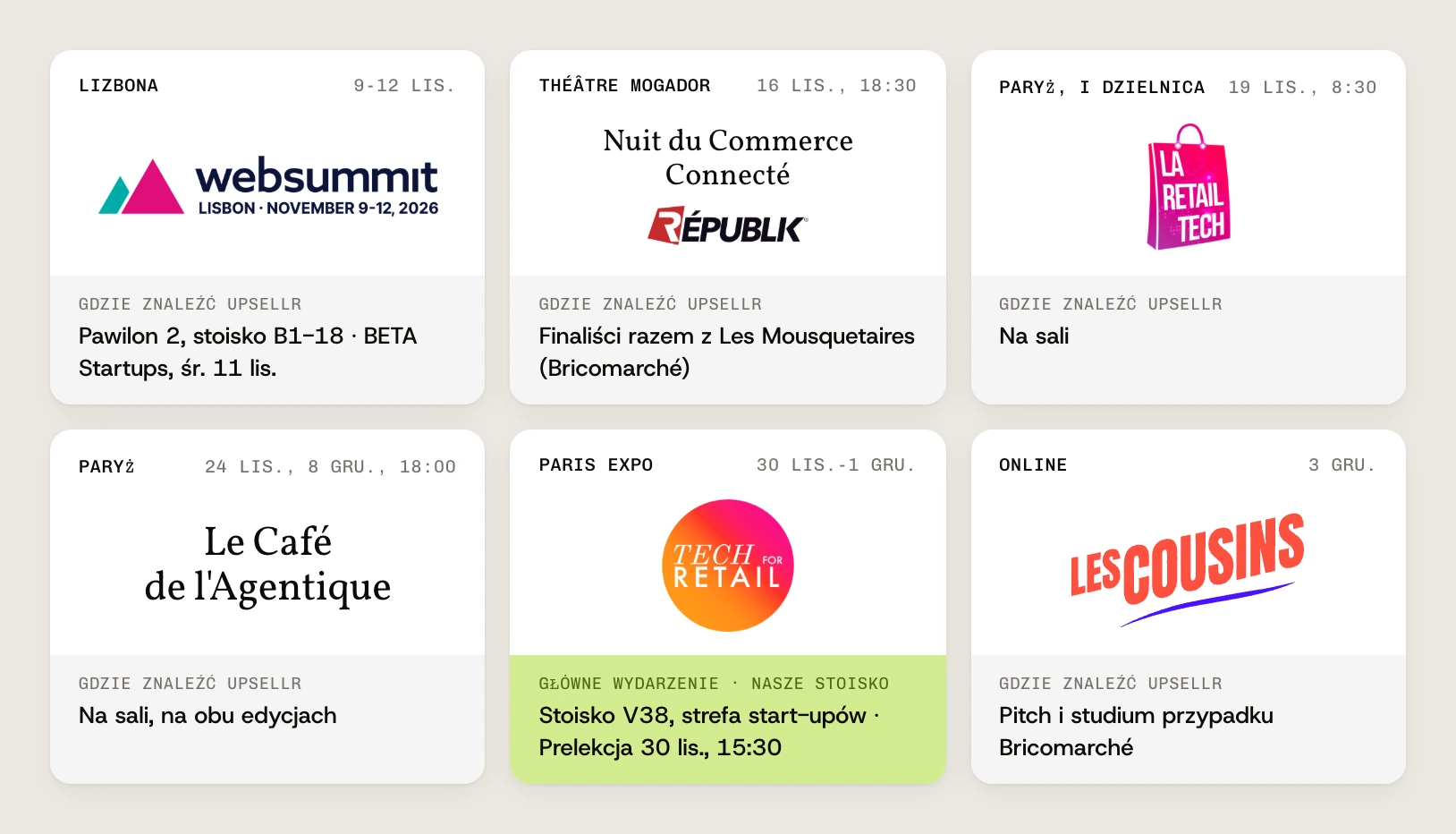 Nasz kalendarz: Web Summit, Lizbona, 9-12 lis., BETA Startups, Pawilon 2, stoisko B1-18, w środę 11 listopada. Nuit du Commerce Connecté, Théâtre Mogador, 16 lis. o 18:30, finaliści razem z Les Mousquetaires (Bricomarché). Les Jeudis de La Retail Tech, I dzielnica Paryża, 19 lis. o 8:30, na sali. Le Café de l’Agentique, Paryż, 24 lis. i 8 gru. o 18:00, na sali. Tech for Retail, Paris Expo, od 30 lis. do 1 gru., stoisko V38 w strefie start-upów i wystąpienie 30 lis. o 15:30. Les Cousins, online, 3 gru., pitch i studium przypadku Bricomarché